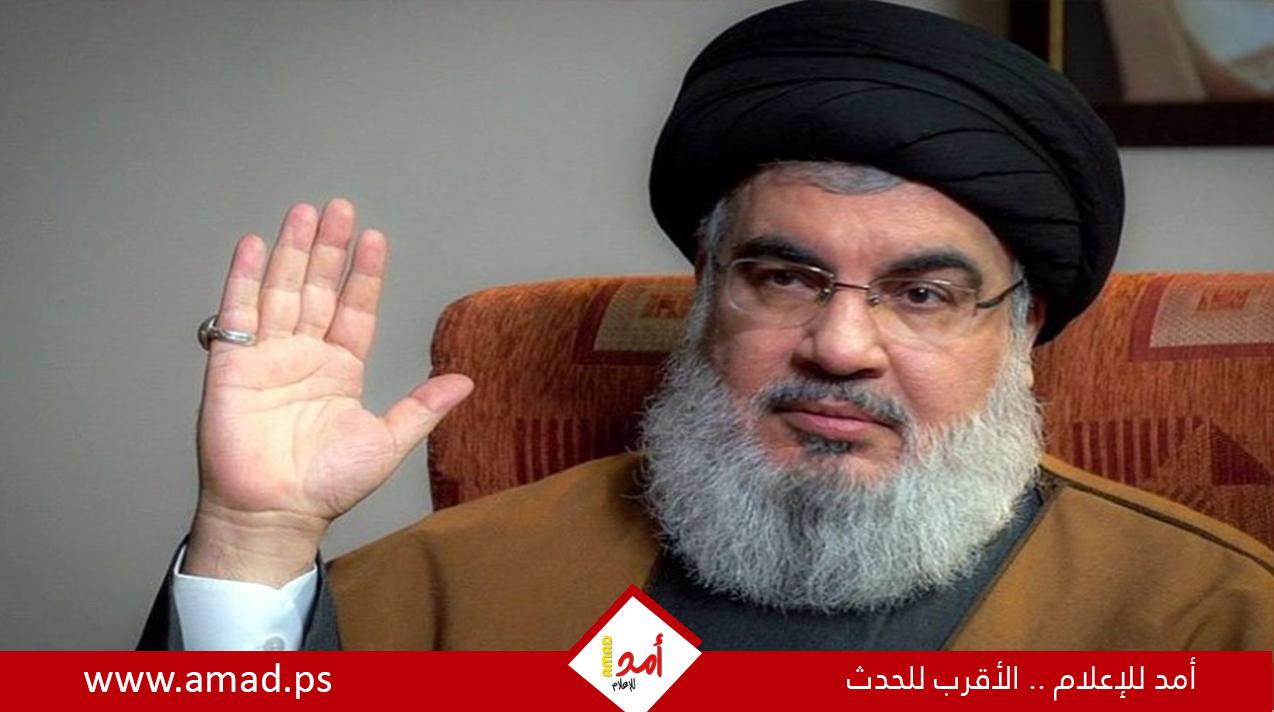 "نصر الله" يتحدث عن 5 جبهات ستجبر إسرائيل على قبول شروط الفصائل الفلسطينية