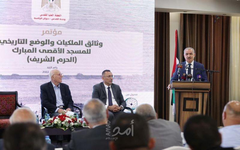 اشتية:  إسرائيل بكل الحفريات التي تمت تحت القدس لم تستطع أن تثبت أن لها تاريخا في المدينة