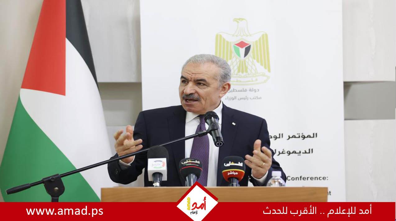 اشتية: "المجتمع الإسرائيلي يدفع ثمن صمته على أفعال حكومته المتطرفة وجرائمهم ضد شعبنا"