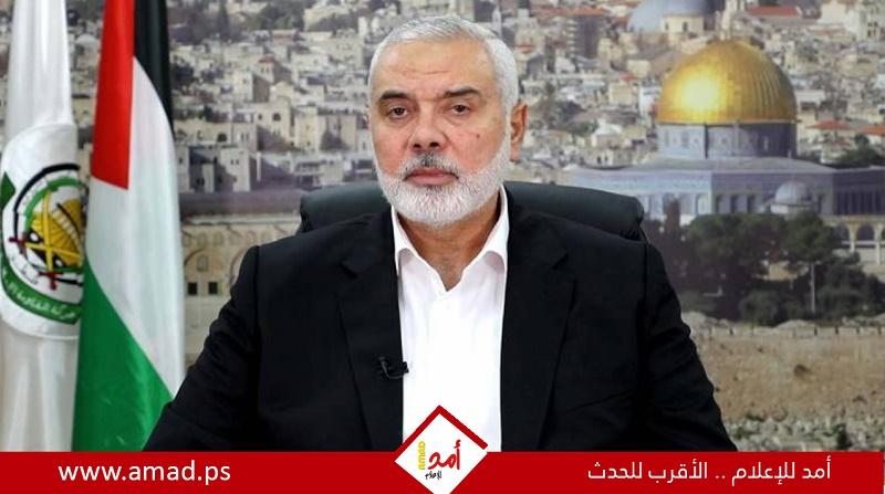 هنية: نستخدم كافة الأوراق التي نملكها لإحباط مخططات الاحتلال في الميدان والسياسة