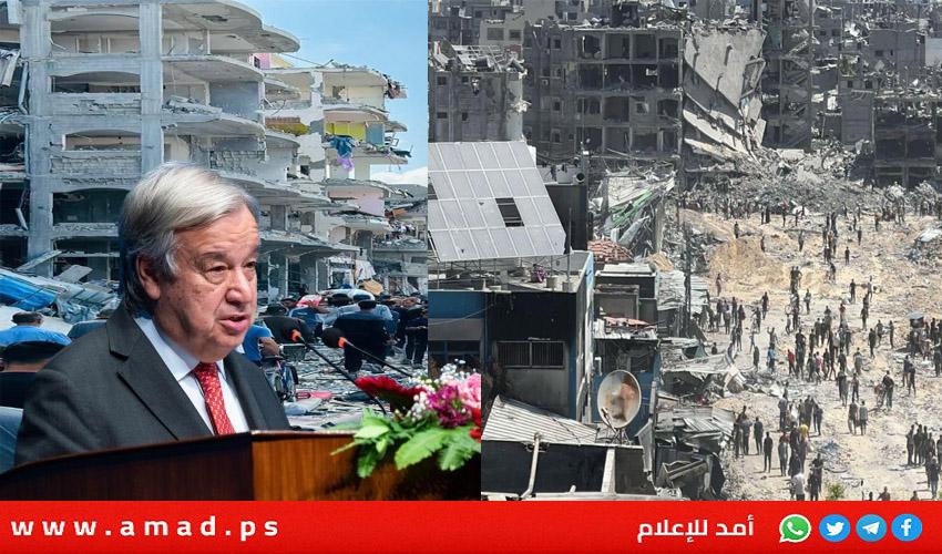غوتيريش: كابوس الكارثة في غزة يجب أن يتوقف